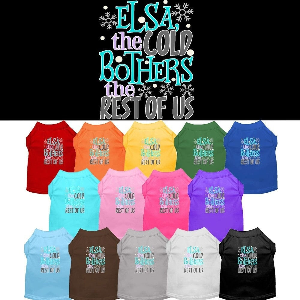Pet Shirt "Elsa, The Cold Bothers The Rest Of Us"