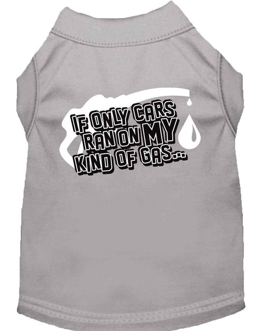 Pet Shirt "If Only Cars Ran On My Kind Of Gas"