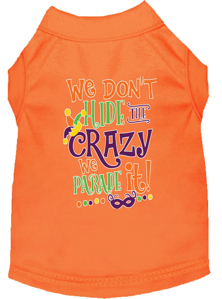 Mardi Gras Pet Shirt, "We Don't Hide the Crazy, We Parade It"