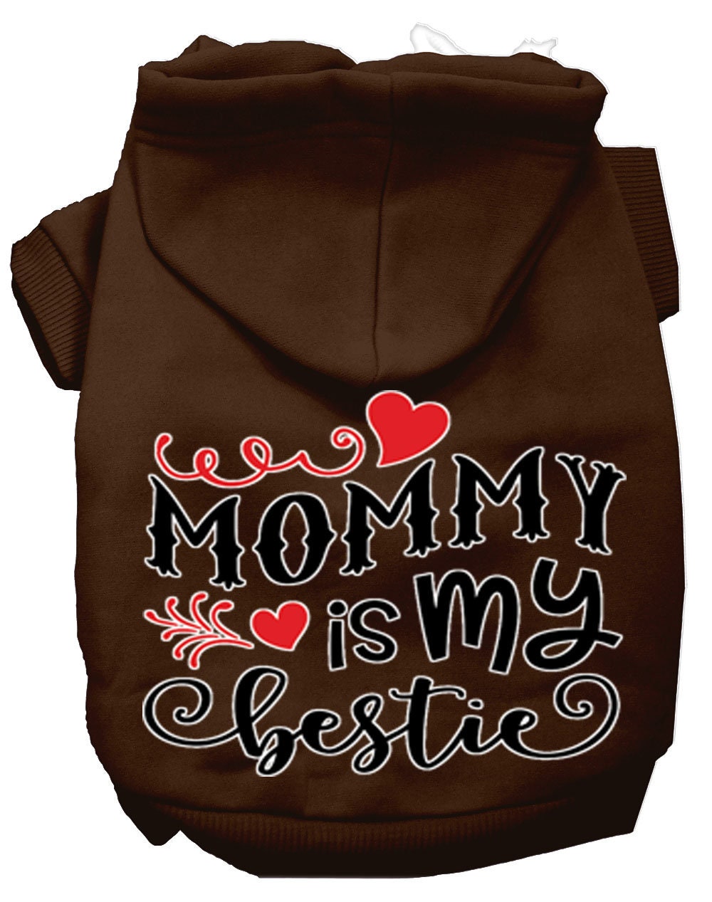 Pet Hoodie "Mommy Is My Bestie"