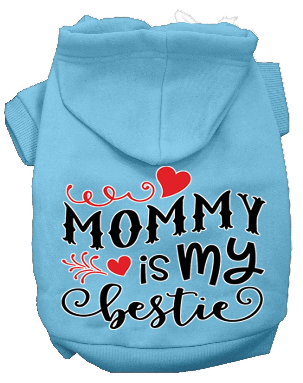Pet Hoodie "Mommy Is My Bestie"