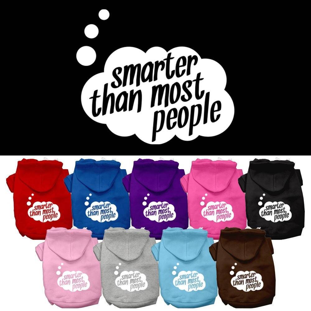 Pet Hoodie "Smarter Than Most People"