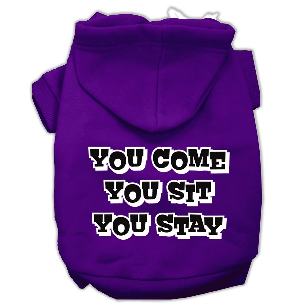 Pet Hoodie "You Come, You Sit, You Stay"