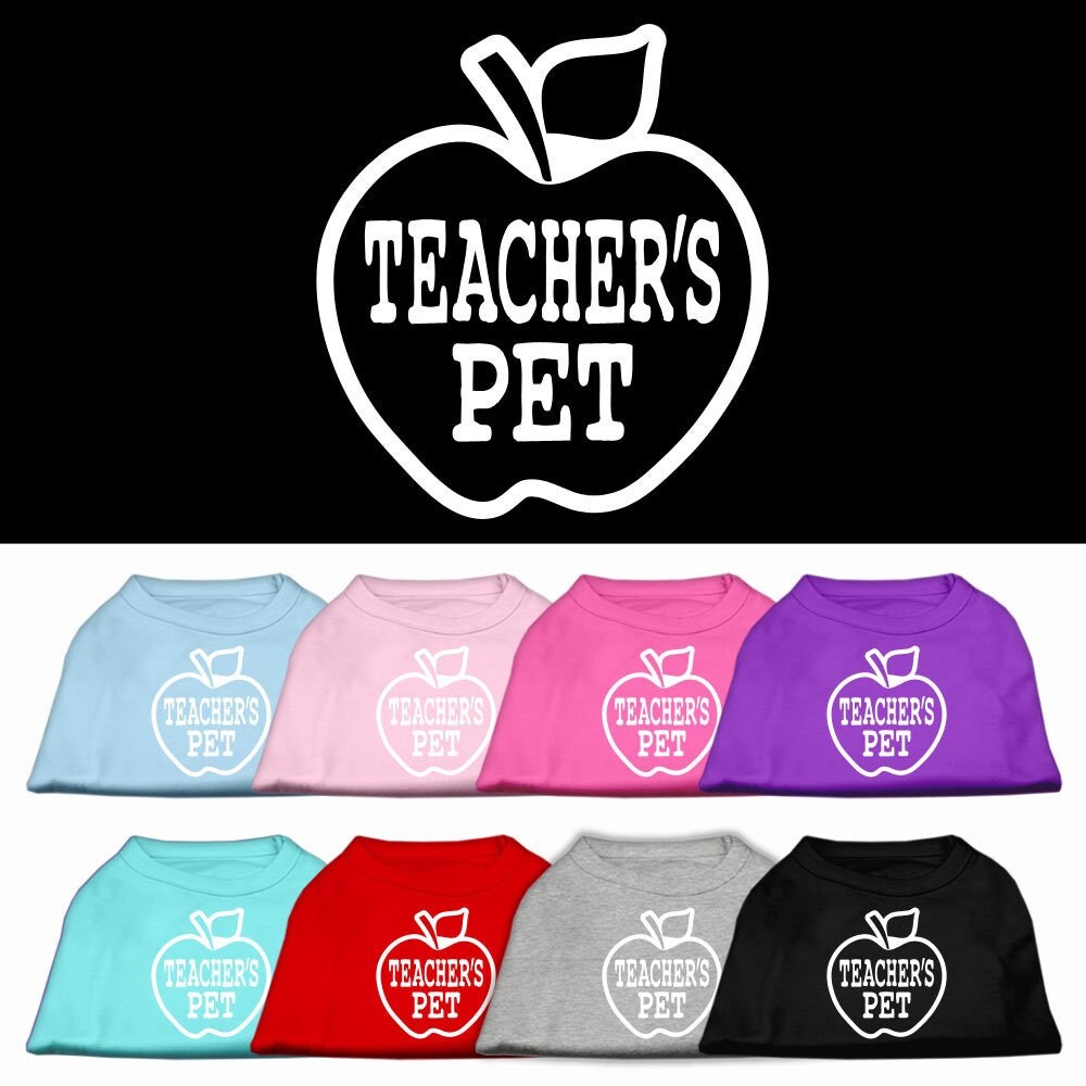 Pet Shirt Screen Printed, "Teacher's Pet"
