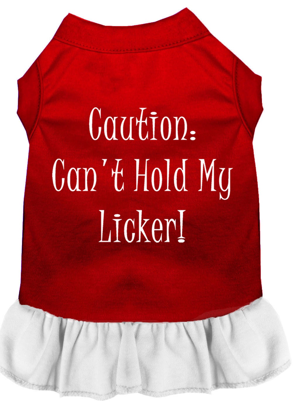 Pet Dress "Can't Hold My Licker"