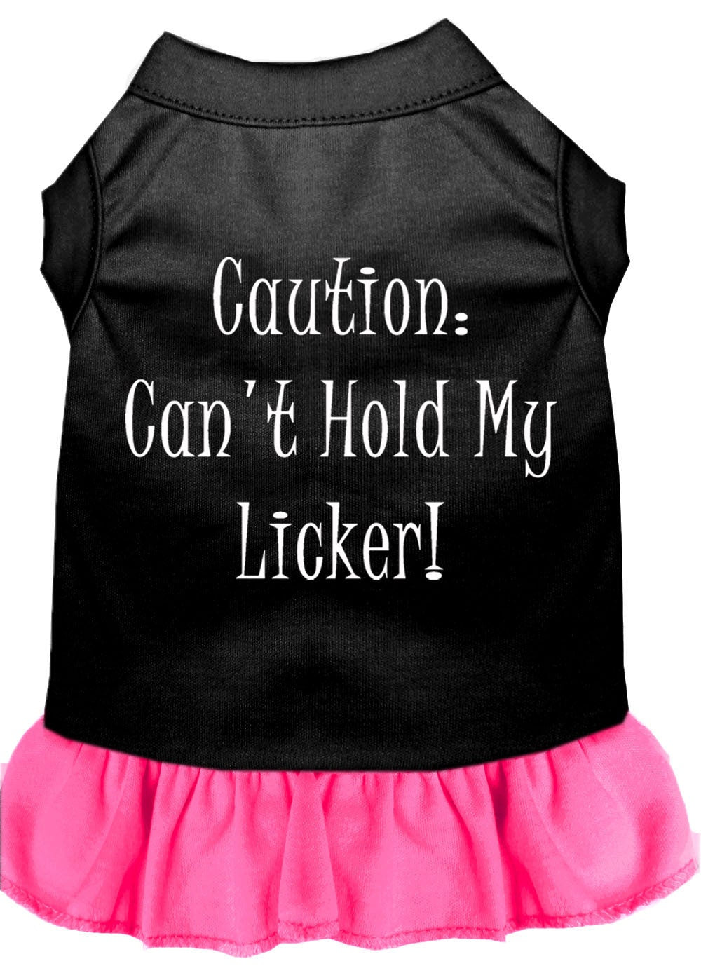 Pet Dress "Can't Hold My Licker"