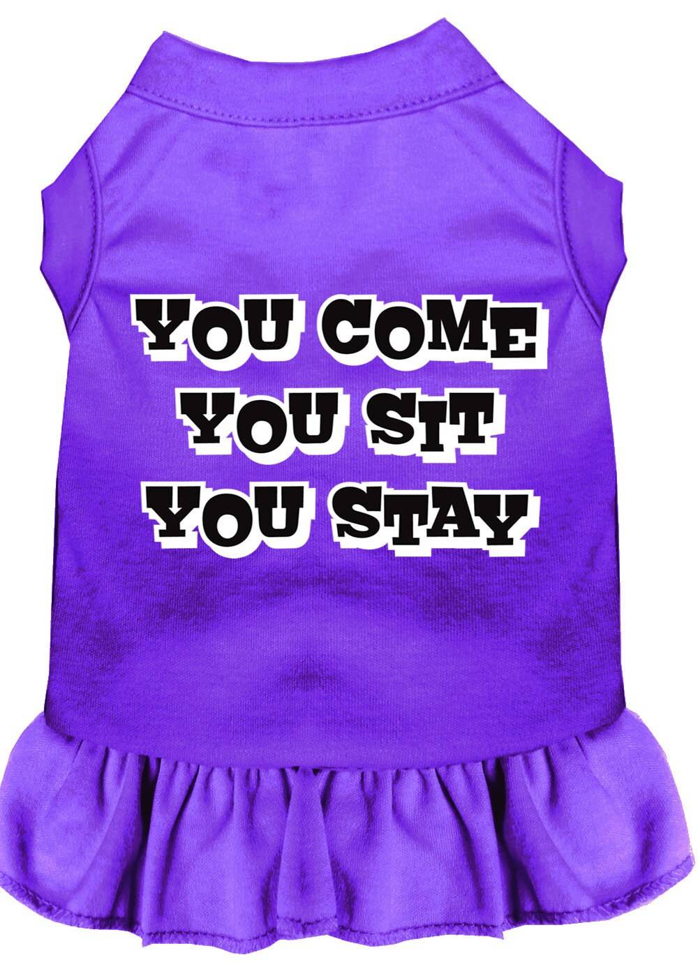 Pet Dress "You Come, You Sit, You Stay"
