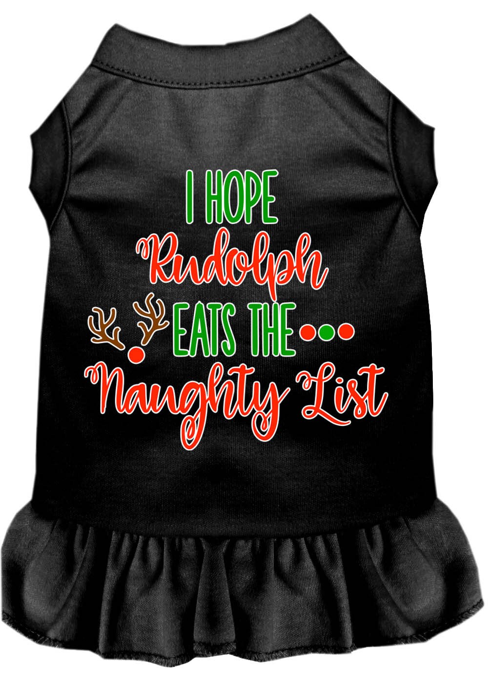 Christmas Pet Dress Screen Printed, "I Hope Rudolph Eats The Naughty List"