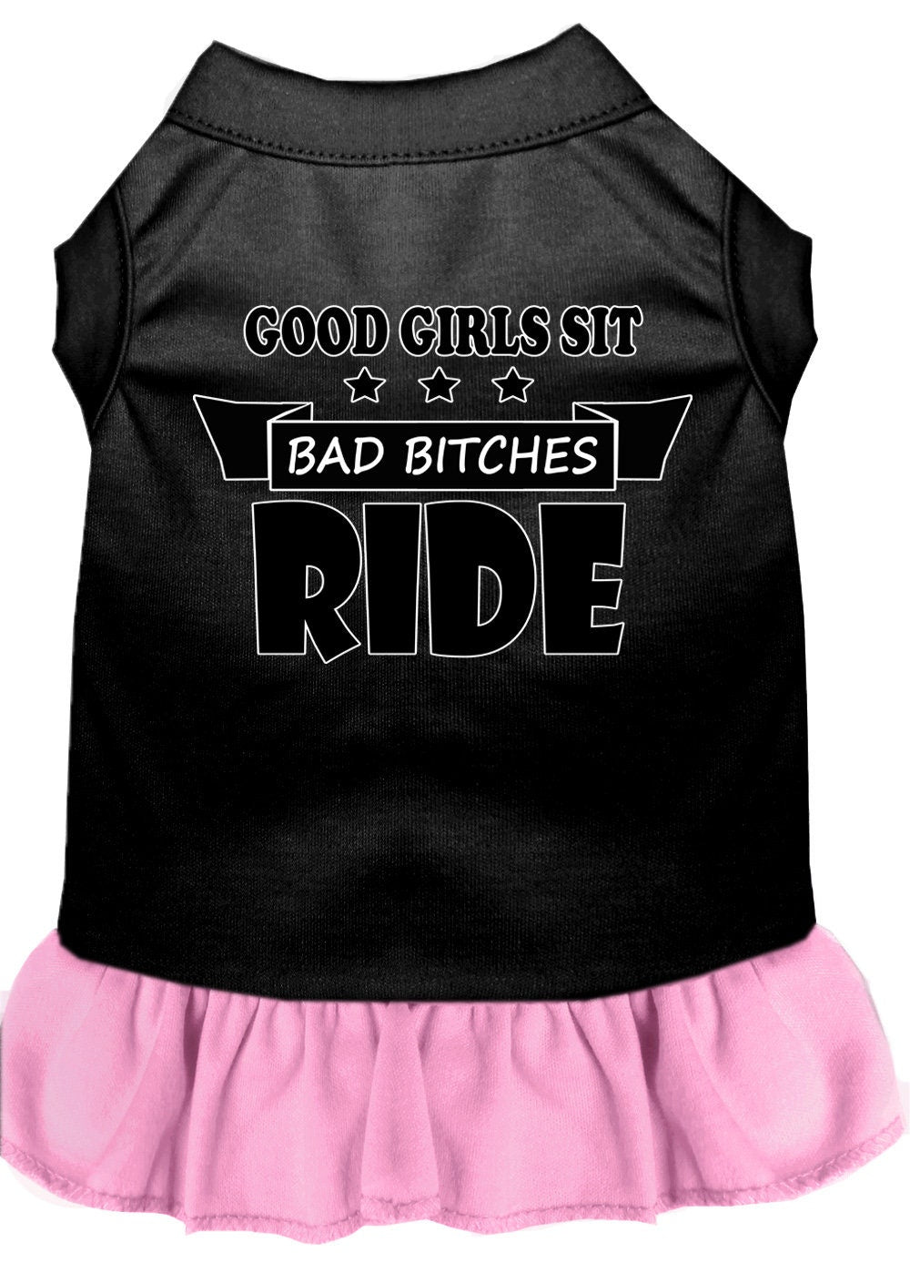 Pet Dress "Good Girls Sit, Bad Bitches Ride"