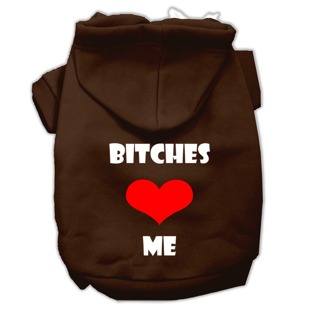 Pet Hoodie "Bitches Love Me"