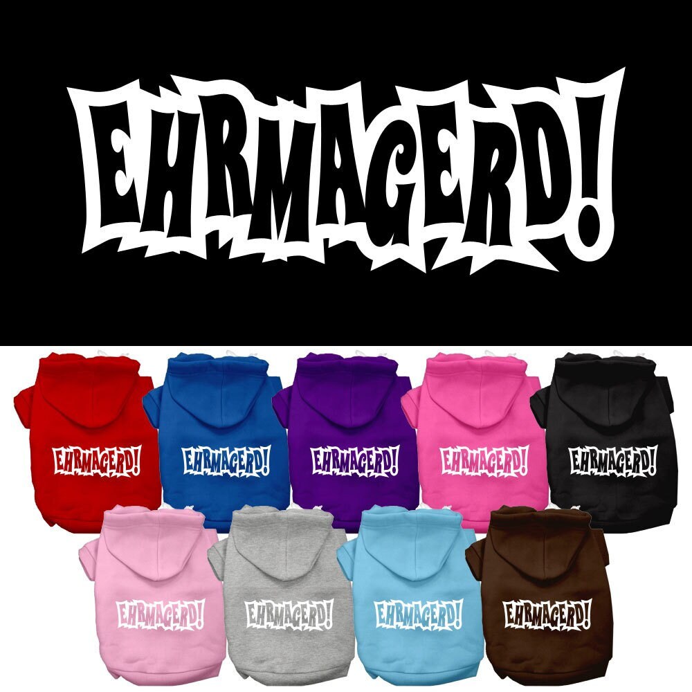 Pet Hoodie "Ehrmagerd"