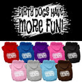 Load image into Gallery viewer, Pet Hoodie "Dirty Dogs Have More Fun"
