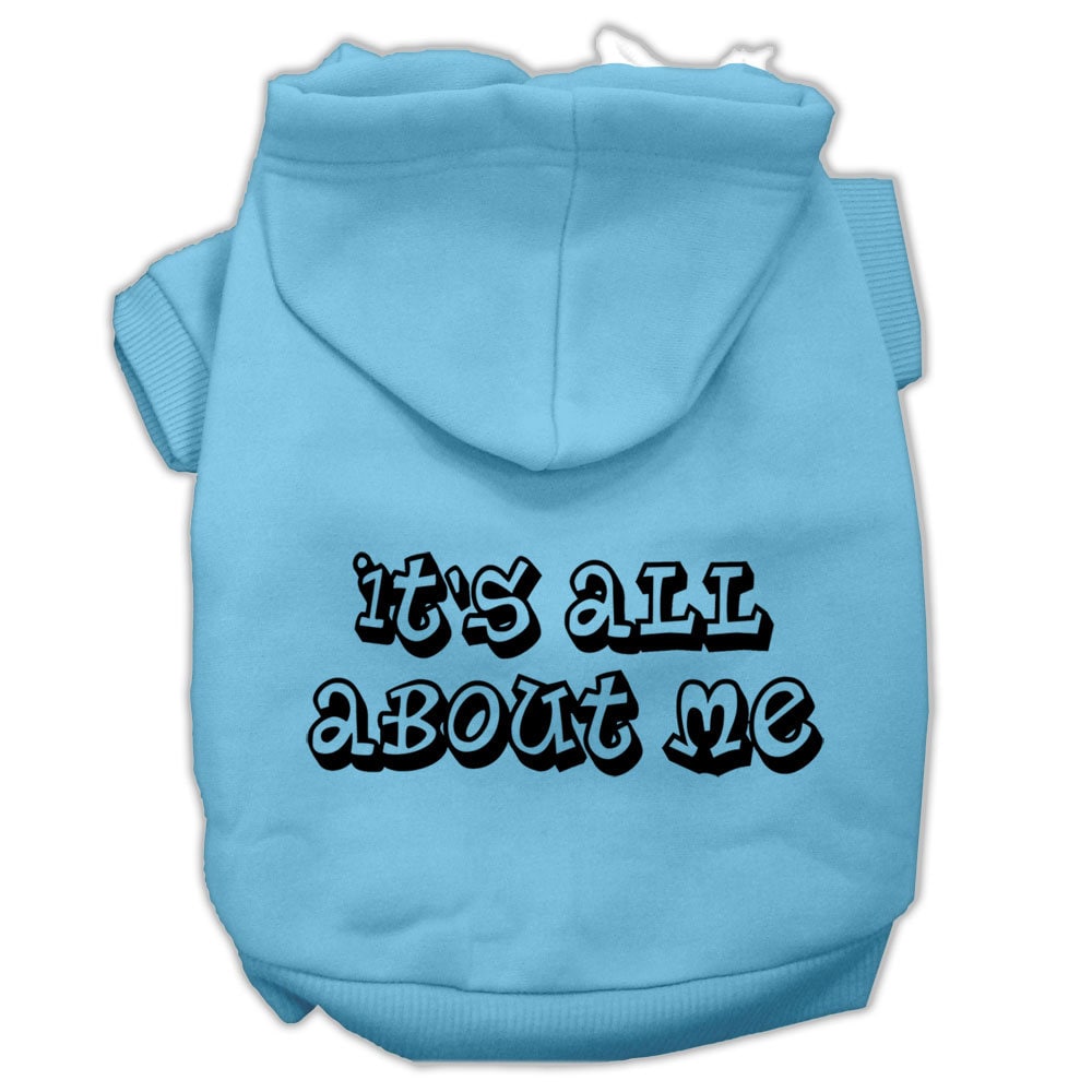 Pet Hoodie "It's All About Me"