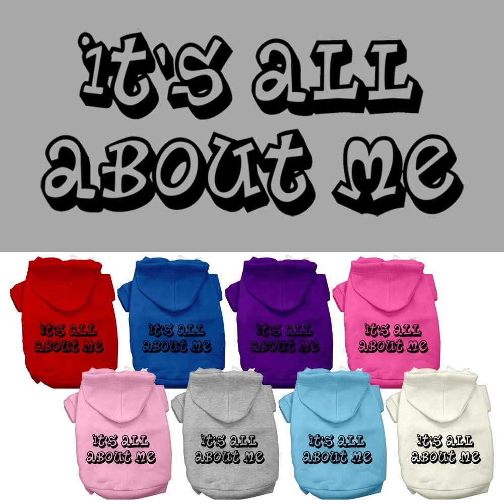Pet Hoodie "It's All About Me"
