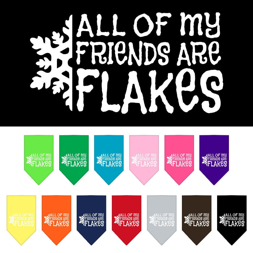 Christmas Pet and Dog Bandana, "All Of My Friends Are Flakes"