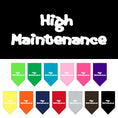 Load image into Gallery viewer, Pet and Dog Bandana Screen Printed, "High Maintenance"
