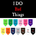 Load image into Gallery viewer, Pet and Dog Bandana Screen Printed, "I Do Bad Things"
