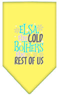 Load image into Gallery viewer, Pet and Dog Bandana Screen Printed, "Elsa, The Cold Bothers The Rest Of Us"
