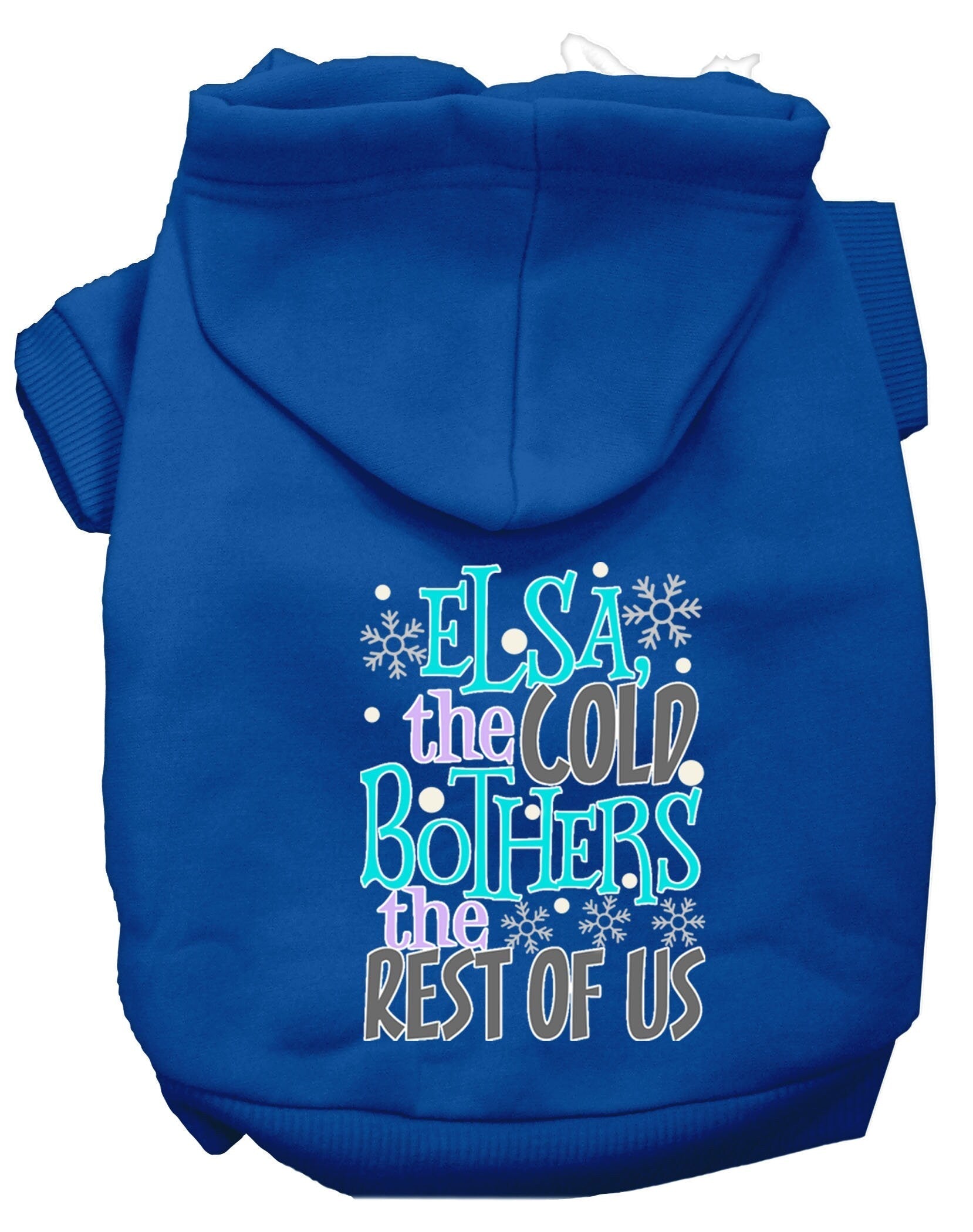 Pet Hoodie "Elsa, The Cold Bothers Us"