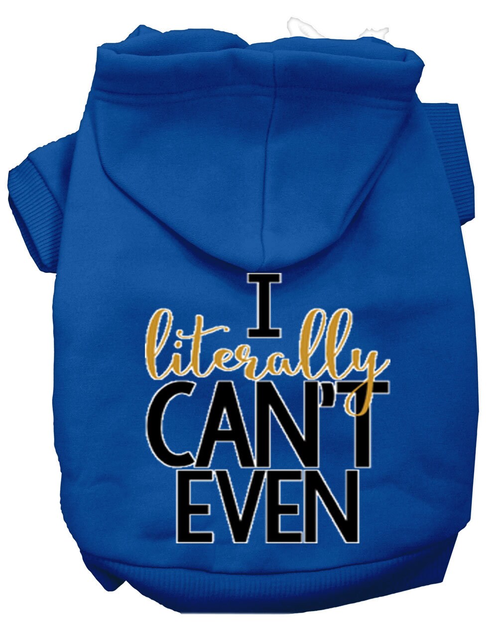 Pet Hoodie "I Literally Can't Even"