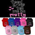Load image into Gallery viewer, Pet Hoodie "Feed Me, & Tell Me I'm Pretty"
