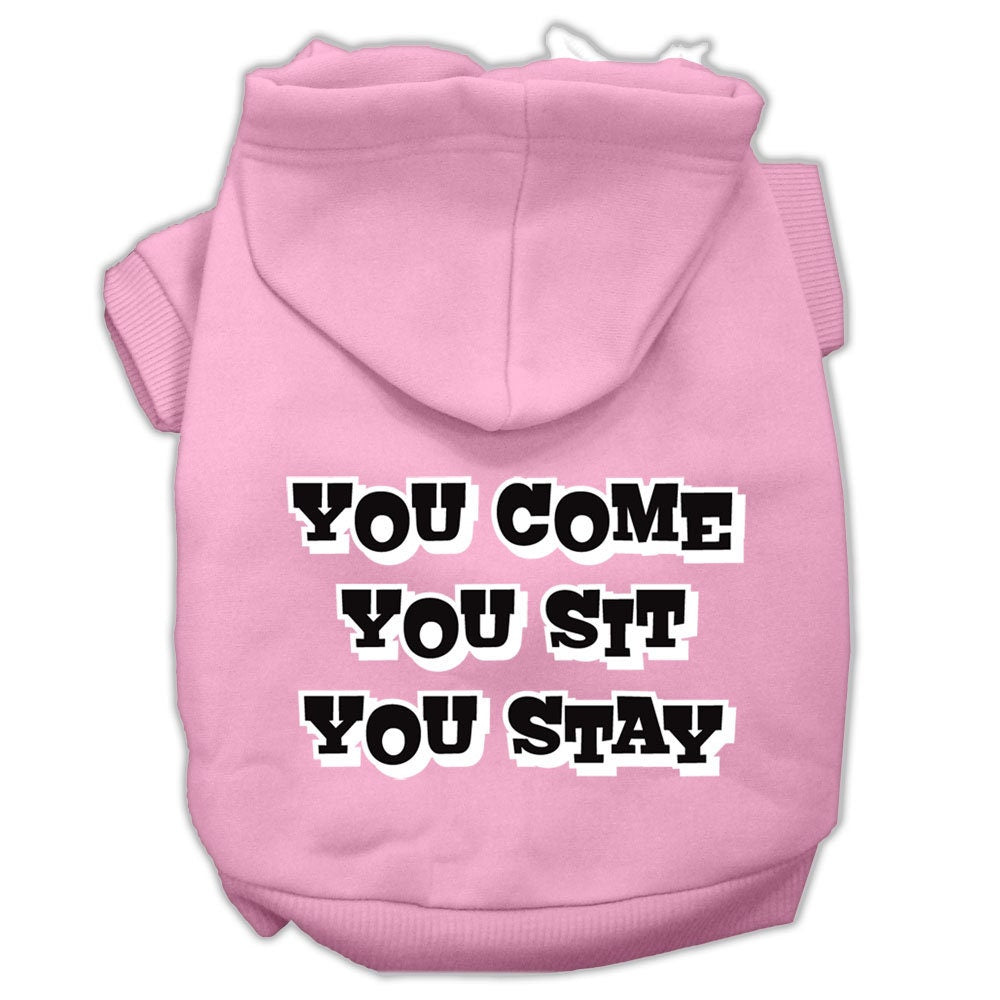 Pet Hoodie "You Come, You Sit, You Stay"