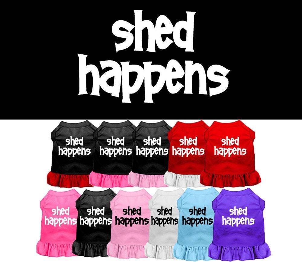Pet Dress Screen Printed, "Shed Happens"