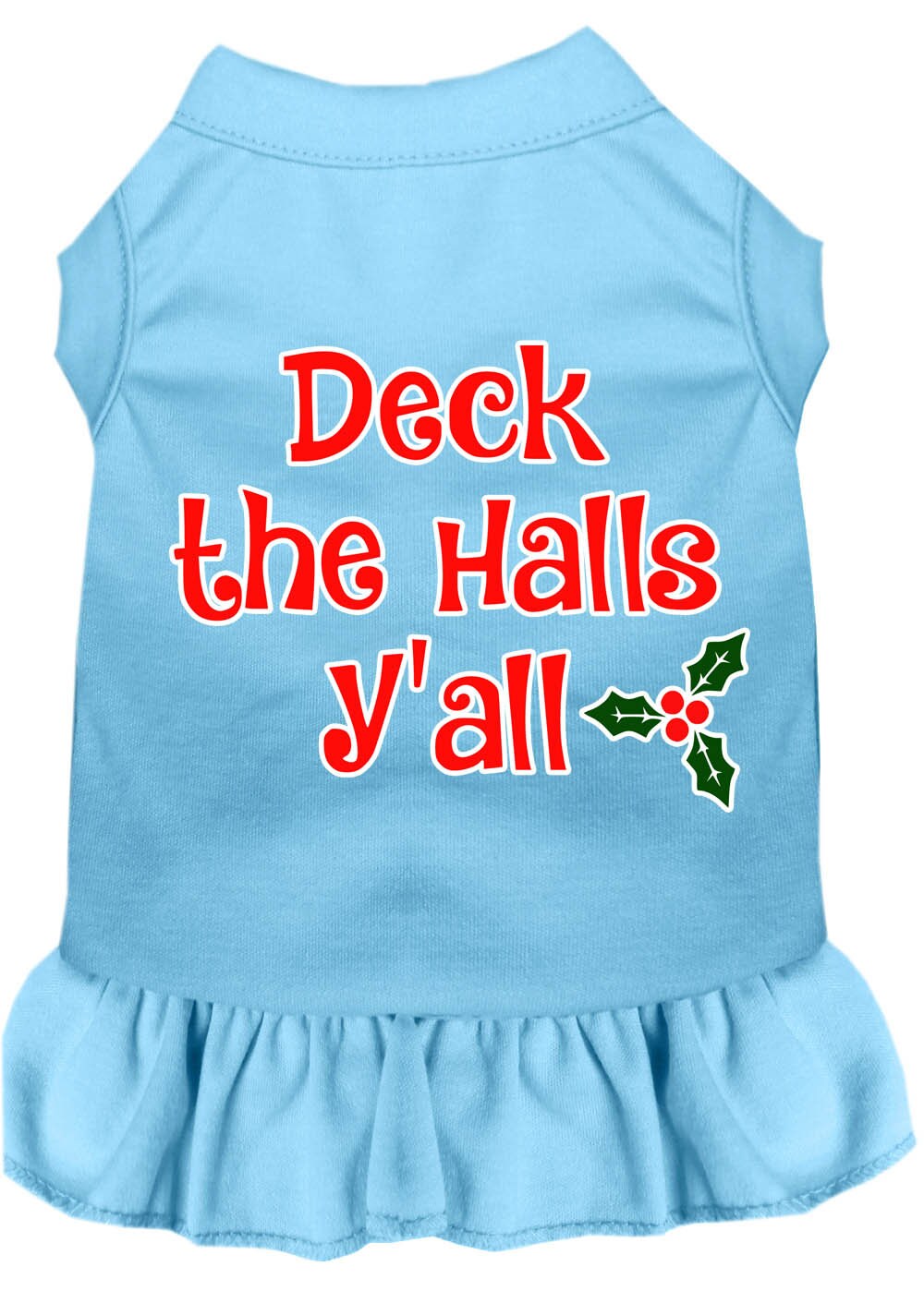 Christmas Pet Dress Screen Printed, "Deck The Halls Y'all"