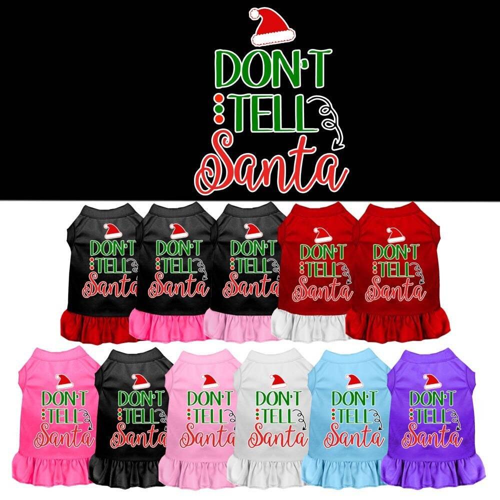 Christmas Pet Dress Screen Printed, "Don't Tell Santa"