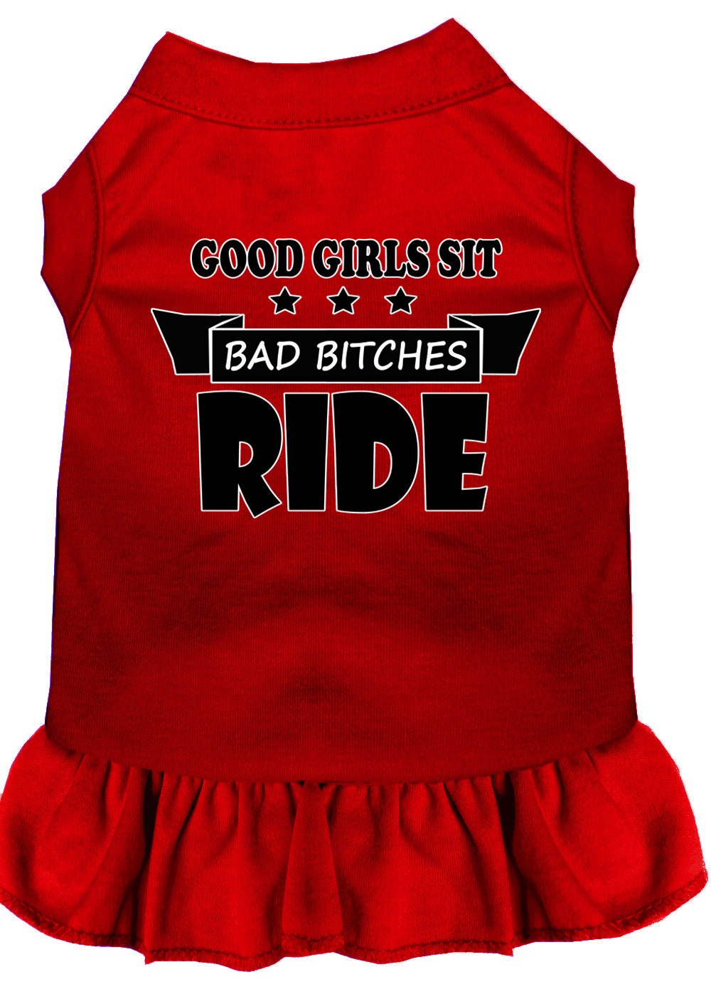 Pet Dress "Good Girls Sit, Bad Bitches Ride"