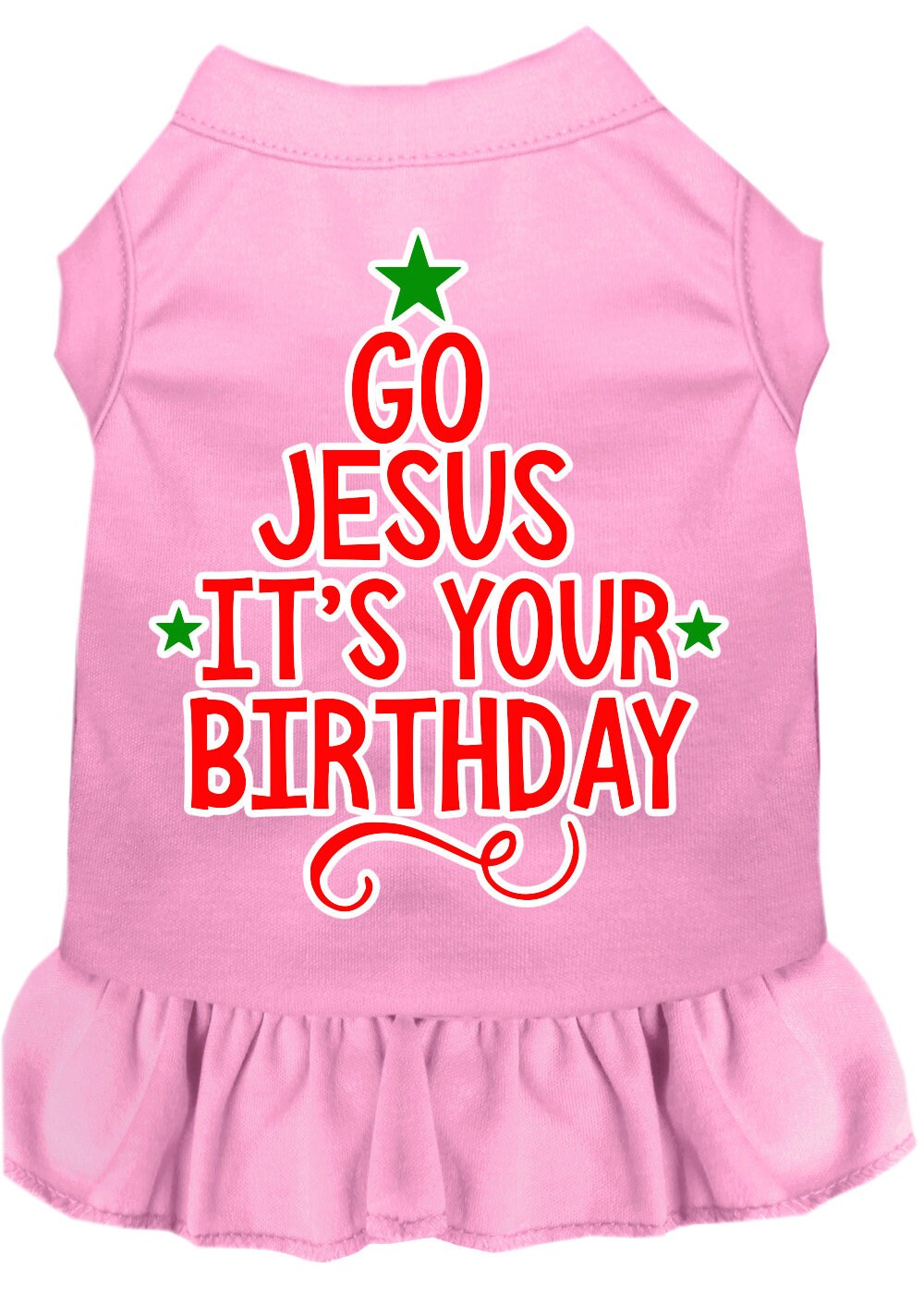 Christmas Pet Dress Screen Printed, "Go Jesus, It's Your Birthday"