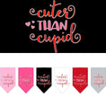 Load image into Gallery viewer, Pet and Dog Bandana Screen Printed, "Cuter Than Cupid"
