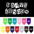 Load image into Gallery viewer, Pet and Dog Bandana Screen Printed, "I Have Issues"
