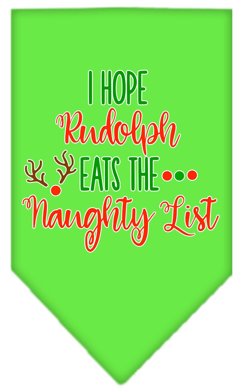 Christmas Pet Bandana "Hope Rudolph Eats The Naughty List"