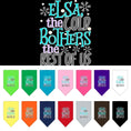 Load image into Gallery viewer, Pet and Dog Bandana Screen Printed, "Elsa, The Cold Bothers The Rest Of Us"
