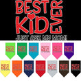 Load image into Gallery viewer, Pet and Dog Bandana Screen Printed, "Best Kid Ever, Just Ask My Mom"
