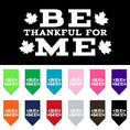 Load image into Gallery viewer, Thanksgiving Pet and Dog Bandana Screen Printed, "Be Thankful For Me"
