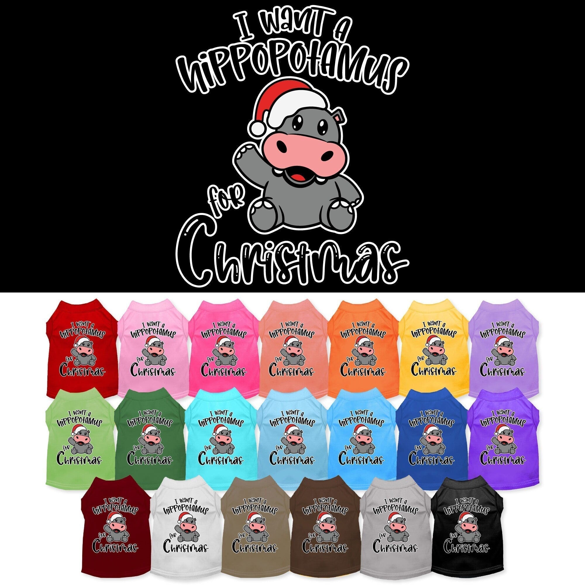 Christmas Pet Dog & Cat Shirt, "I Want A Hippopotamus For Christmas"