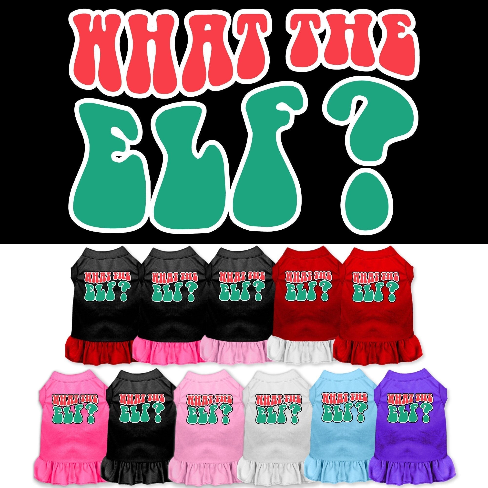 Christmas Pet Dress "What The Elf"