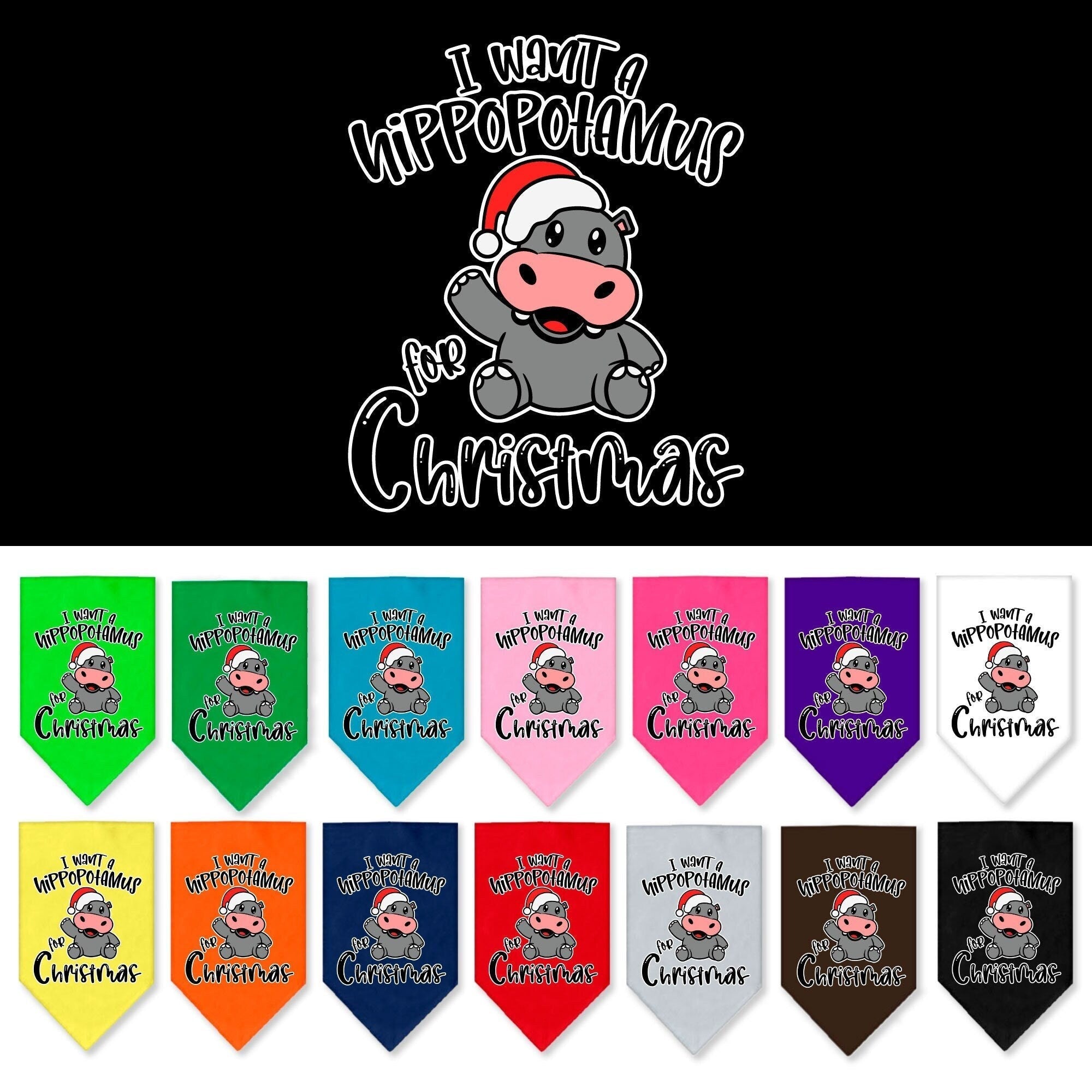 Christmas Pet and Dog Bandana, "I Want A Hippopotamus For Christmas"