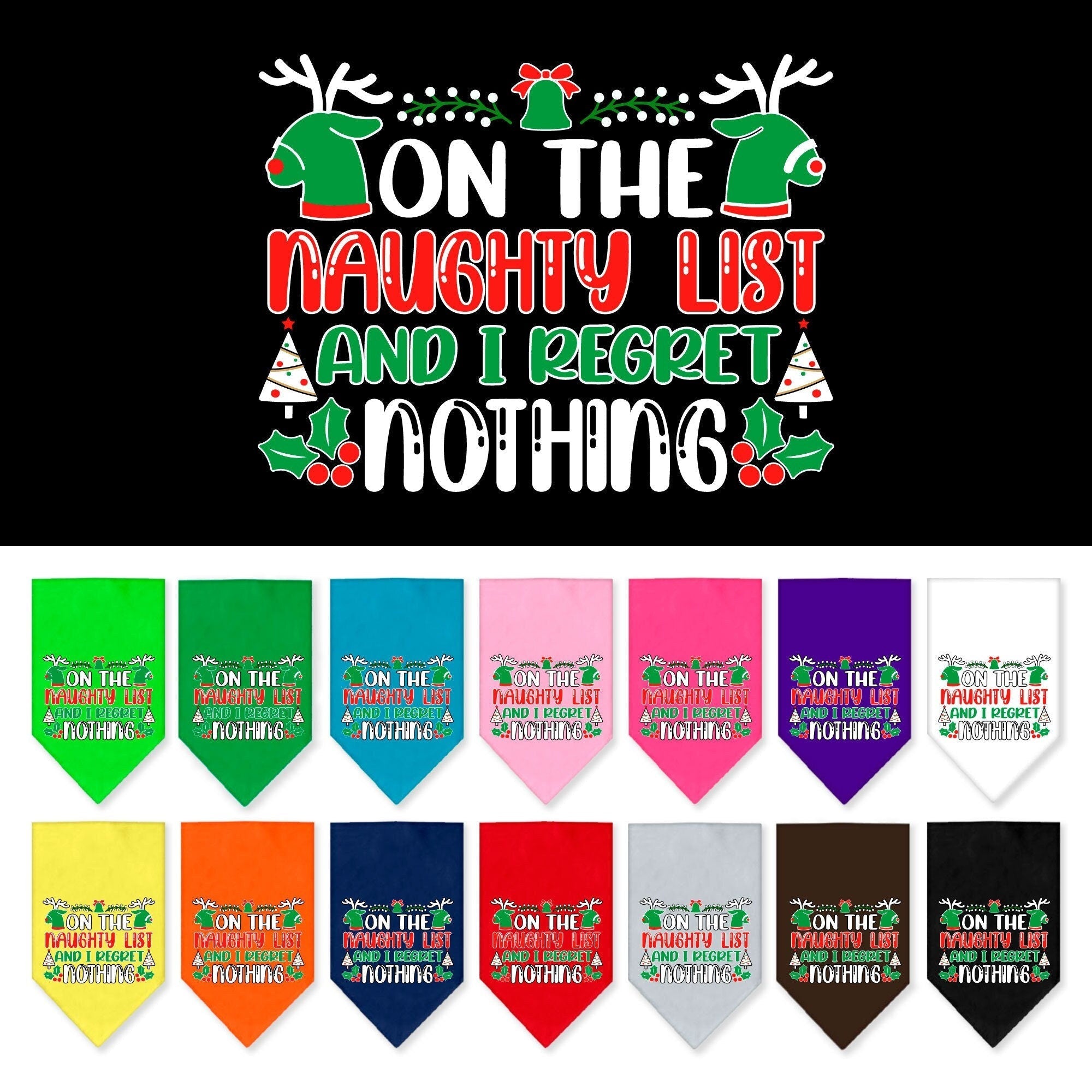 Christmas Pet Bandana "On The Naughty List And I Regret Nothing"