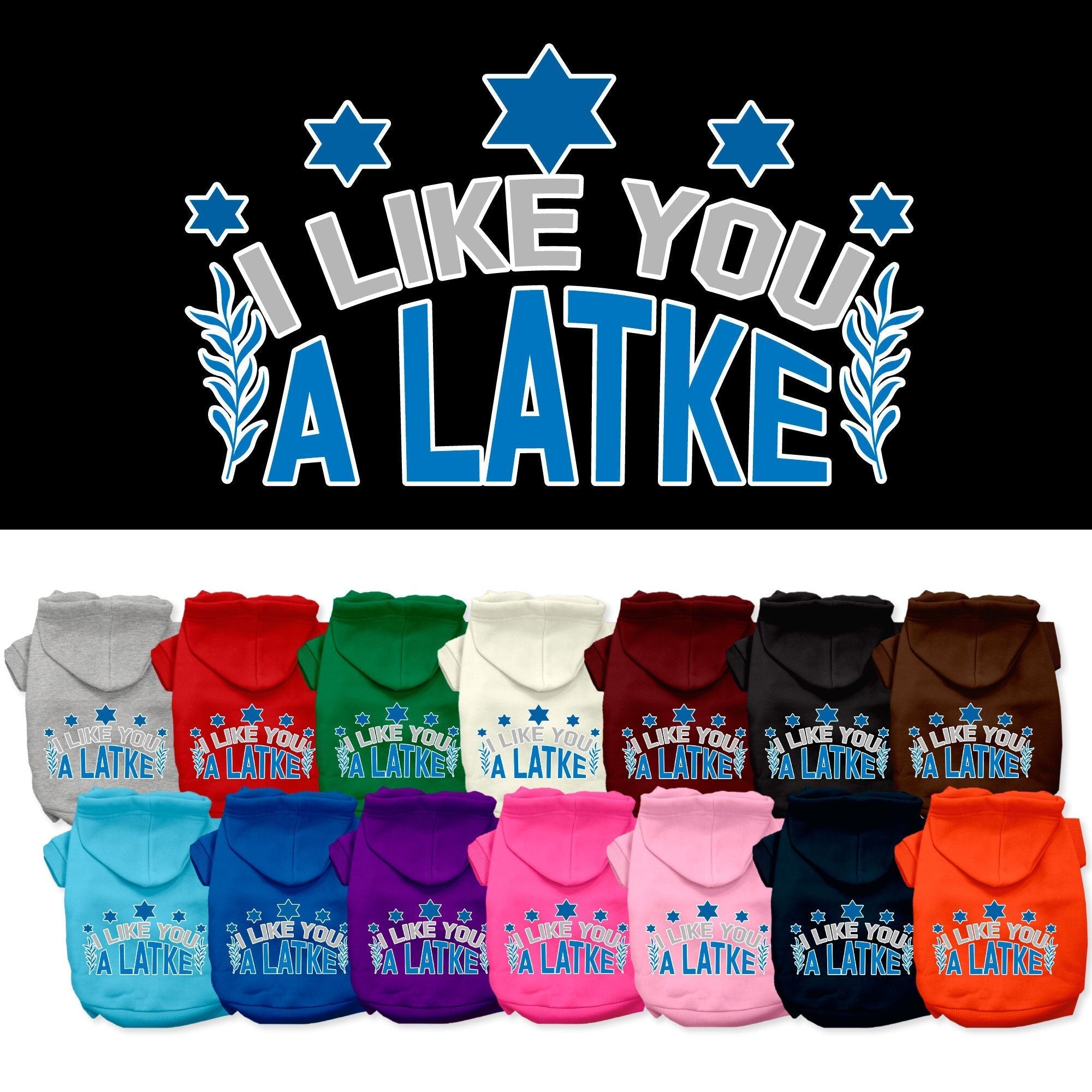 Hanukkah Pet Hoodie "I Like You A Latke"
