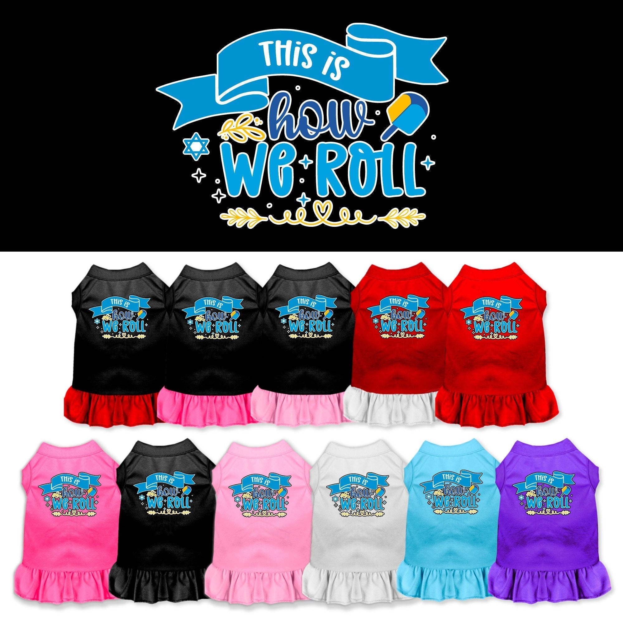 Hanukkah Pet Dress "This Is How We Roll"