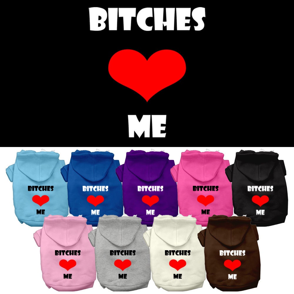 Pet Hoodie "Bitches Love Me"