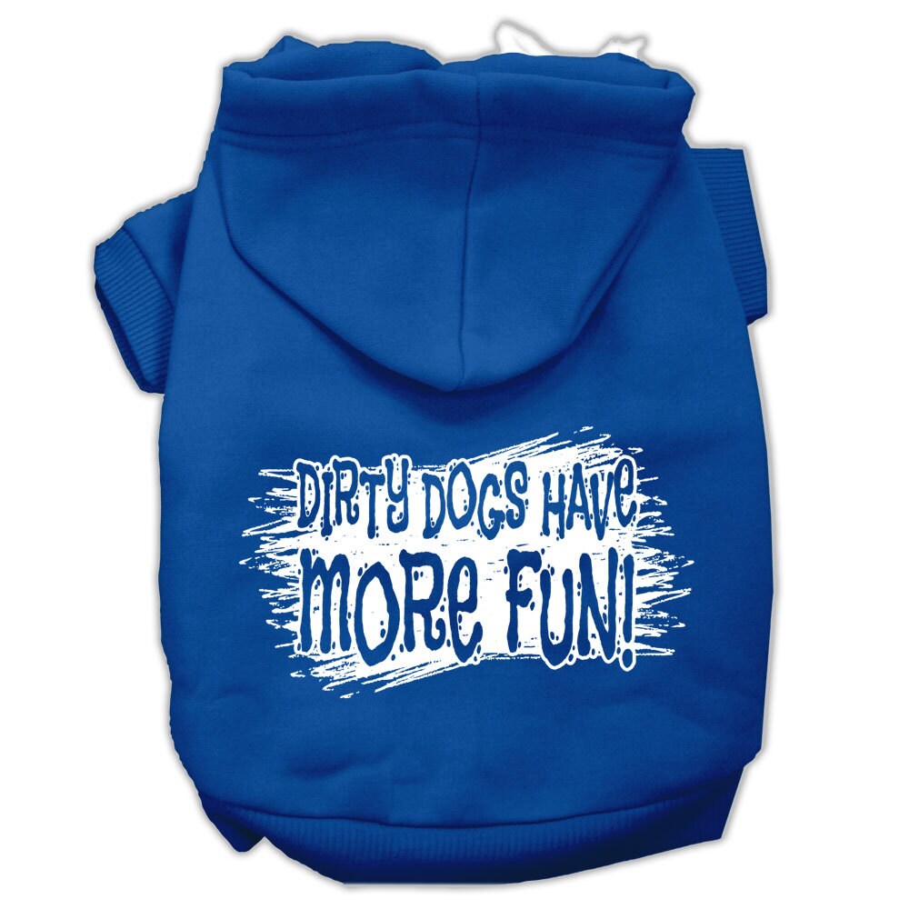 Pet Hoodie "Dirty Dogs Have More Fun"