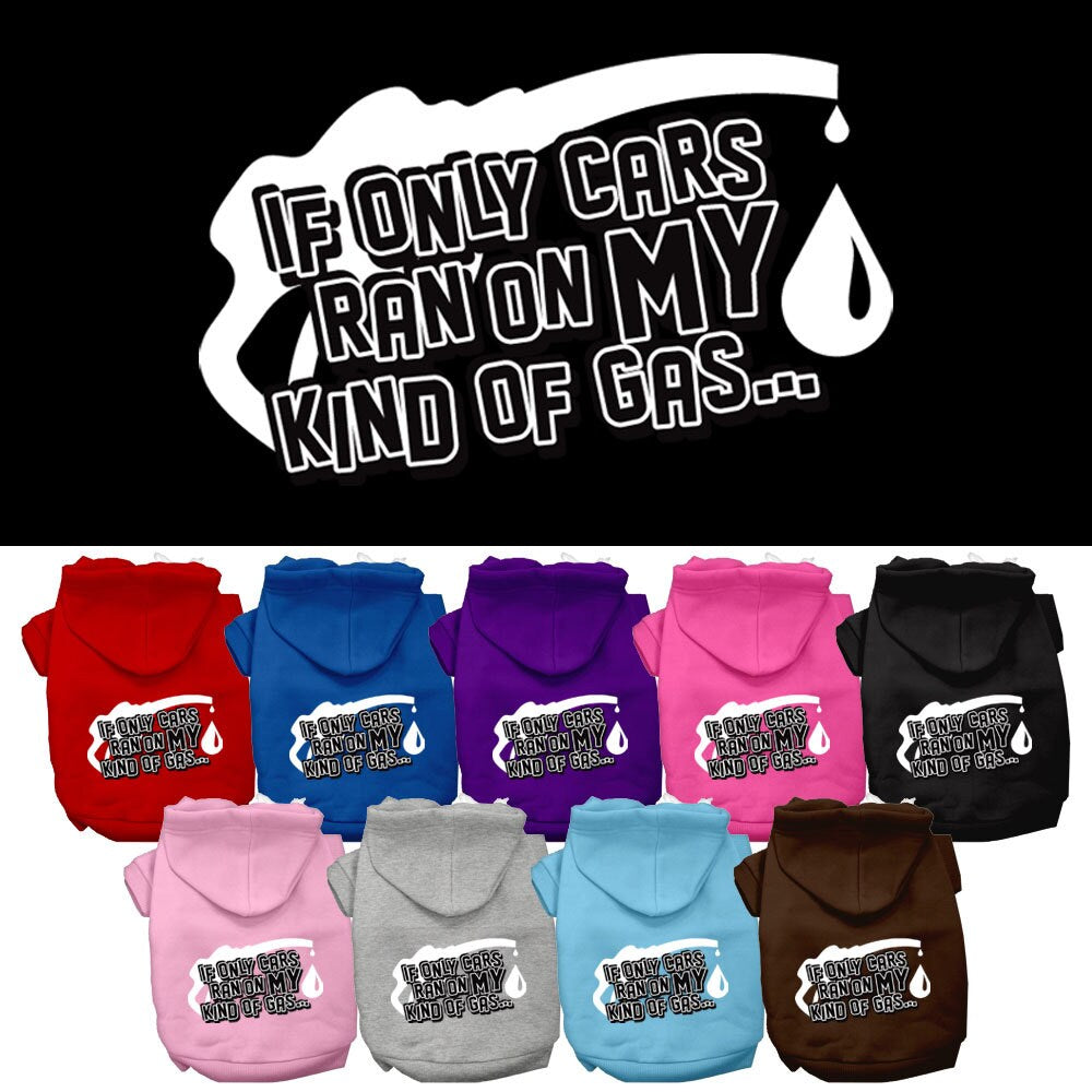 Pet Hoodie "If Only Cars Ran On My Kind Of Gas"