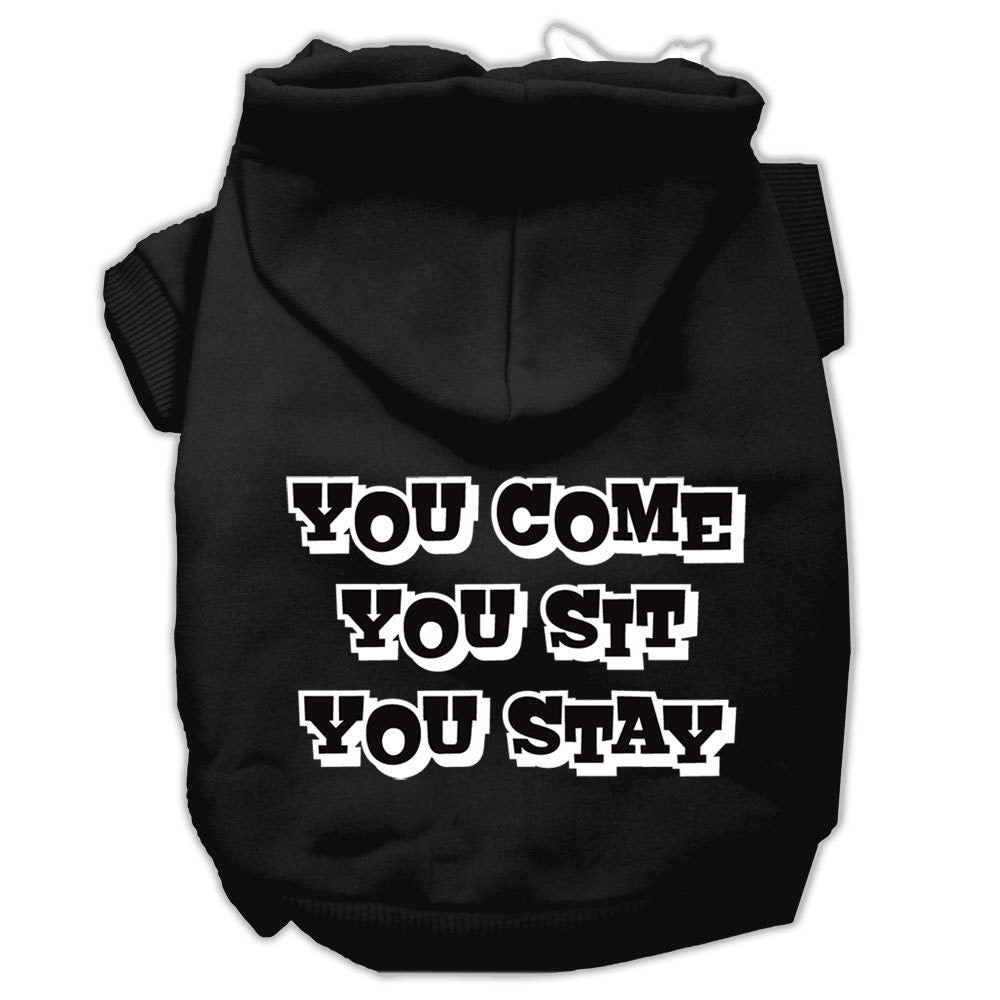 Pet Hoodie "You Come, You Sit, You Stay"
