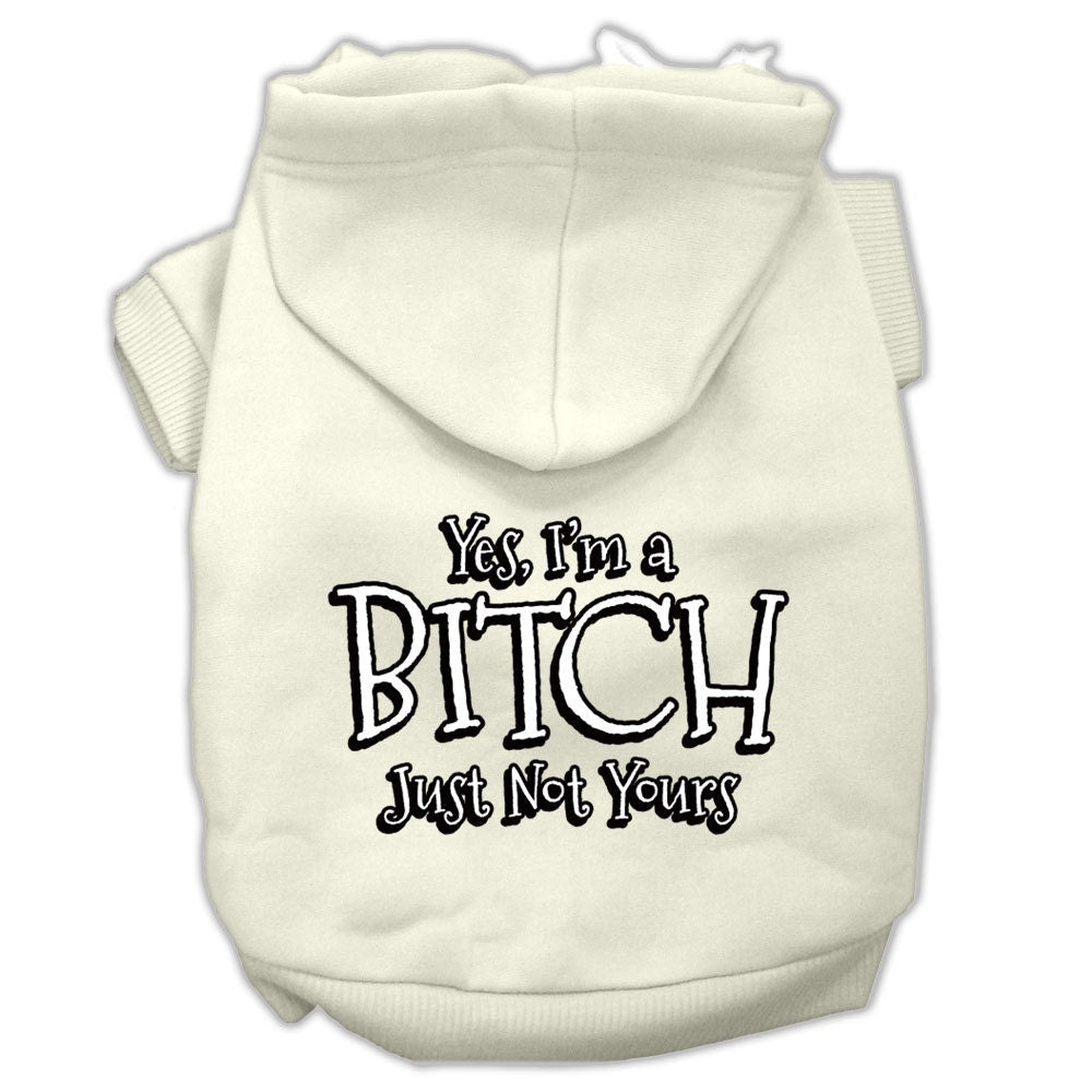 Pet Hoodie "Yes, I'm A Bitch, Just Not Yours"