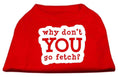 Load image into Gallery viewer, Pet Dog & Cat Shirt Screen Printed, "Why Don't You Go Fetch?"
