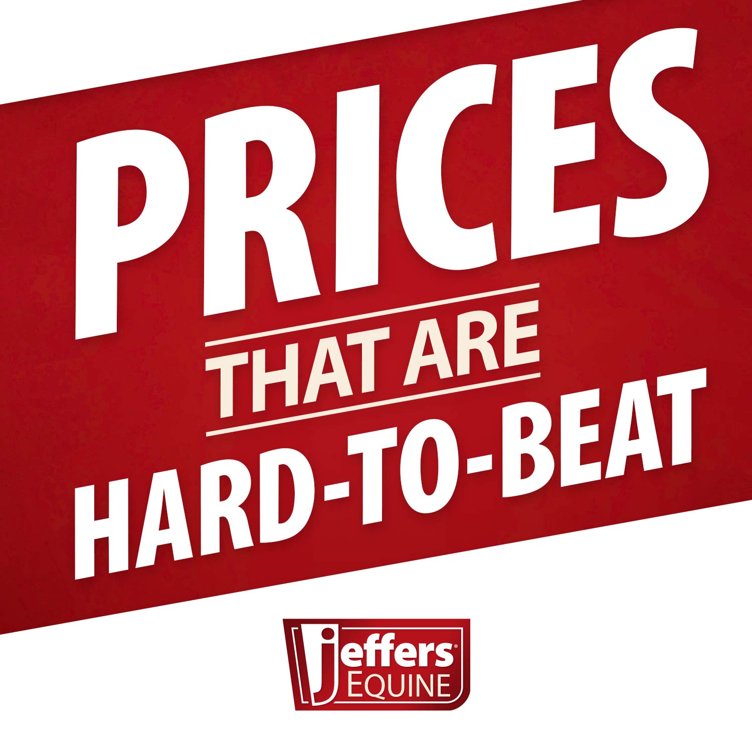 Red promotional graphic featuring the text "Prices That Are Hard-To-Beat" with the Jeffers Equine logo.